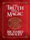 Cover image for The Truth About Magic